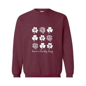 Have A Lucky Day Sweatshirt, Shamrock Sweatshirt, Four Leaf Clovers, Irish Day Sweatshirt, Lucky Sweatshirt, St. Patricks Day Sweatshirt