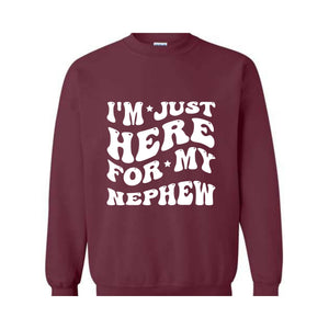 Im Just Here For My Nephew Sweatshirt, Nephew Sweater, Gifts For New Auntie, Cute Aunt , Baby Announcement Gifts