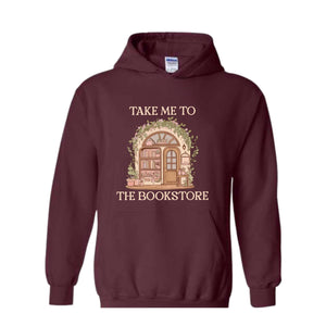 Take Me To The Book Store Sweatshirt, Book Lover Sweatshirt, Book Store Sweatshirt, Bookish Sweatshirt, Librarian Lover Sweatshirt