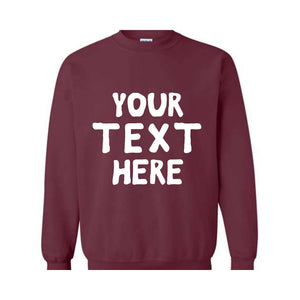 Your Text Here Sweatshirt, Personalized Sweatshirt, Custom Text Sweatshirt, Personalized Hoodie, Your Text Here