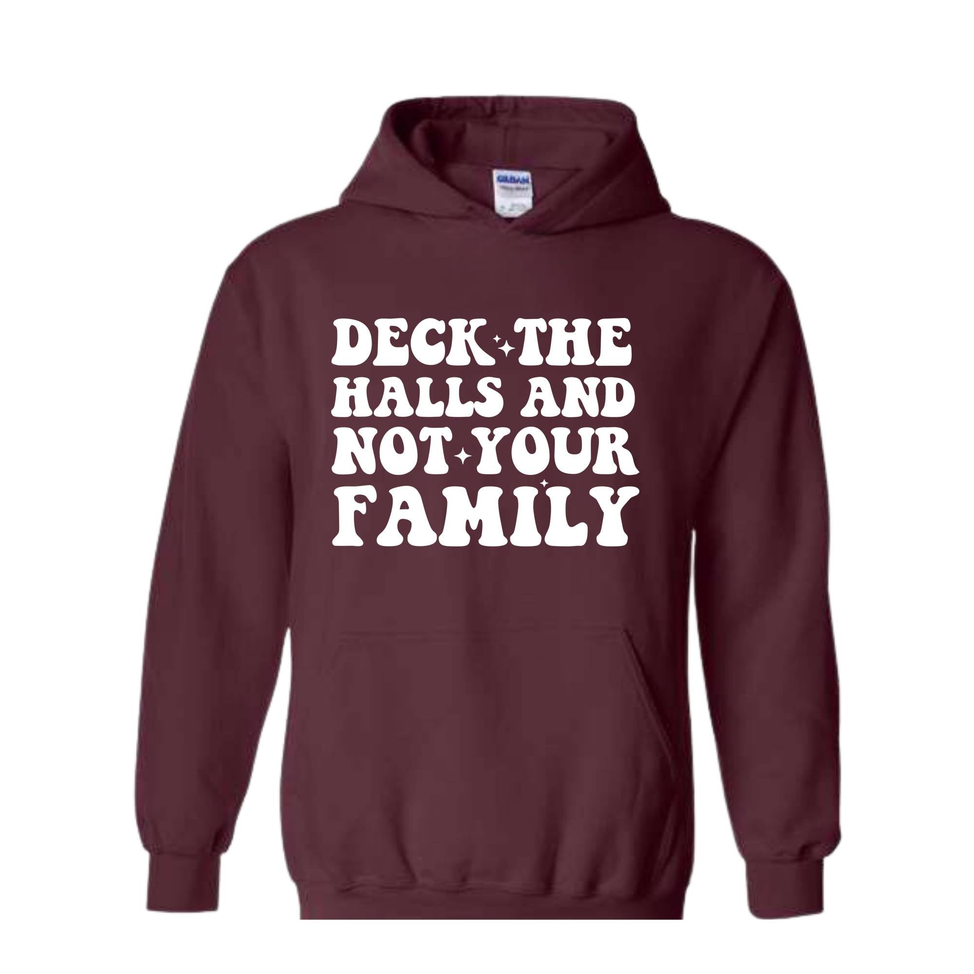 Deck These Halls And Not Your Family Sweatshirt, Funny Christmas Sweater, Sarcastic Christmas, Humor Christmas Hoodie