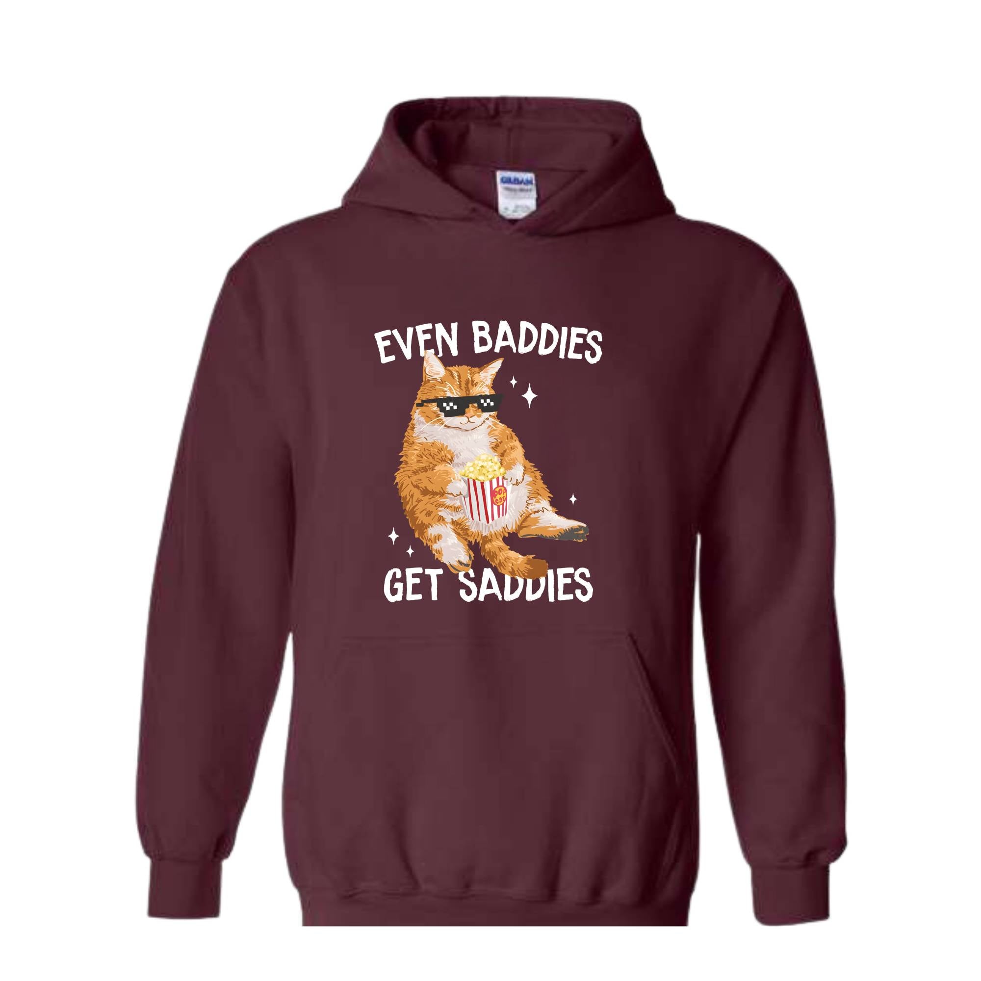 Even Baddies Get Saddies Funny Cat Meme Sweatshirt, Cat Lover Sweatshirt, Cat Meme Sweatshirt, Funny Cat Sweatshirt