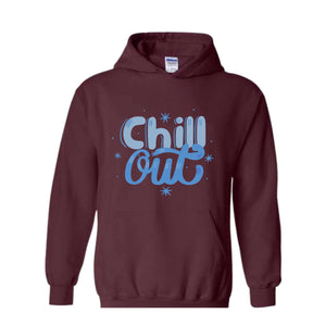 Chill Out Hoodie, Chill Out Apparel, Chill Hoodie, Cozy Hoodie, Motivational Hoodie, Mental Health