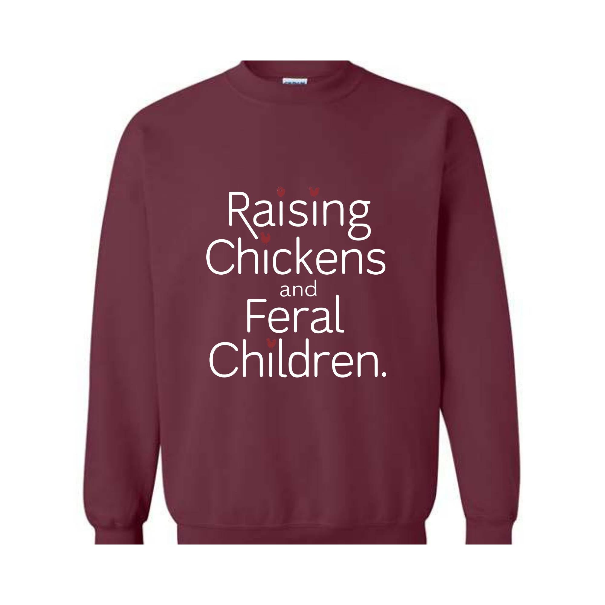 Raising Chickens And Feral Children Sweatshirt, Funny Farmer Mama Shirt, Chicken Farmer , Mother's Day Gift For Barn Mom