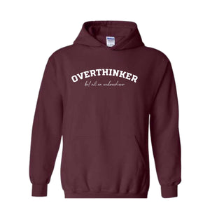 Overthinker But Not an Underachiever Hoodie, Positive Hoodie, Mental Health Awareness Hoodie, Positive Hoodie