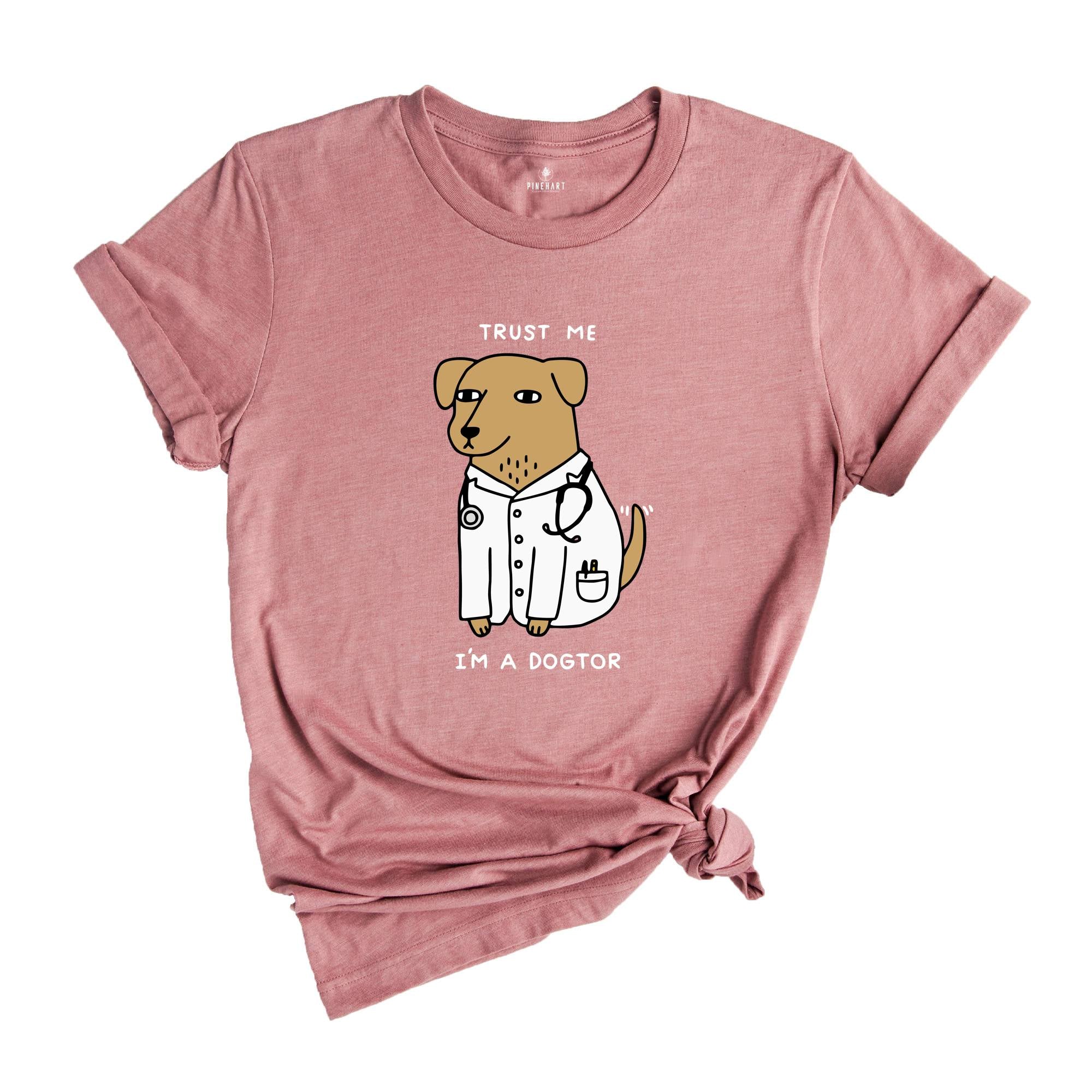 Trust Me I'm A Dogtor Shirt, Veterinarian Shirt, Neuter Shirt, Animal Doctor Shirt, Dog Doctor, Veterinarian Gift, Veterinary Shirts