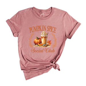 Pumpkin Spice Social Club Shirt, Pumpkin Season Shirt, Pumpkin Spice Latte, Fall Pumpkin Shirt, Fall Shirt, Fall Gift, Autumn Shirt