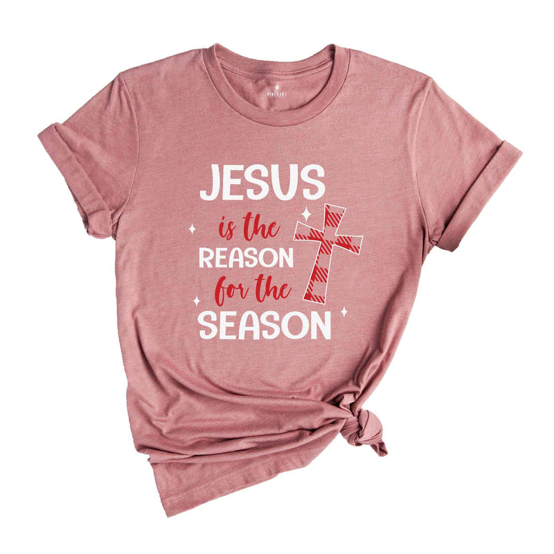 Jesus Is The Reason For The Season Shirt, Christian Shirt, Christmas Shirt, Faith Shirt, Christmas Party Shirt, Christmas Gift, Holiday Tee