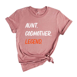 Aunt Godmother Legend T-shirt, Funny Godmother Shirt, Aunt Gifts, Funny Godparent Tee, Godmother Shirt