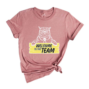 Welcome To The Team Shirt, New Teammate T-Shirt, Work Team Coworkers Shirt, New Coworker Shirt, Welcoming Shirt, New Team Member Gift