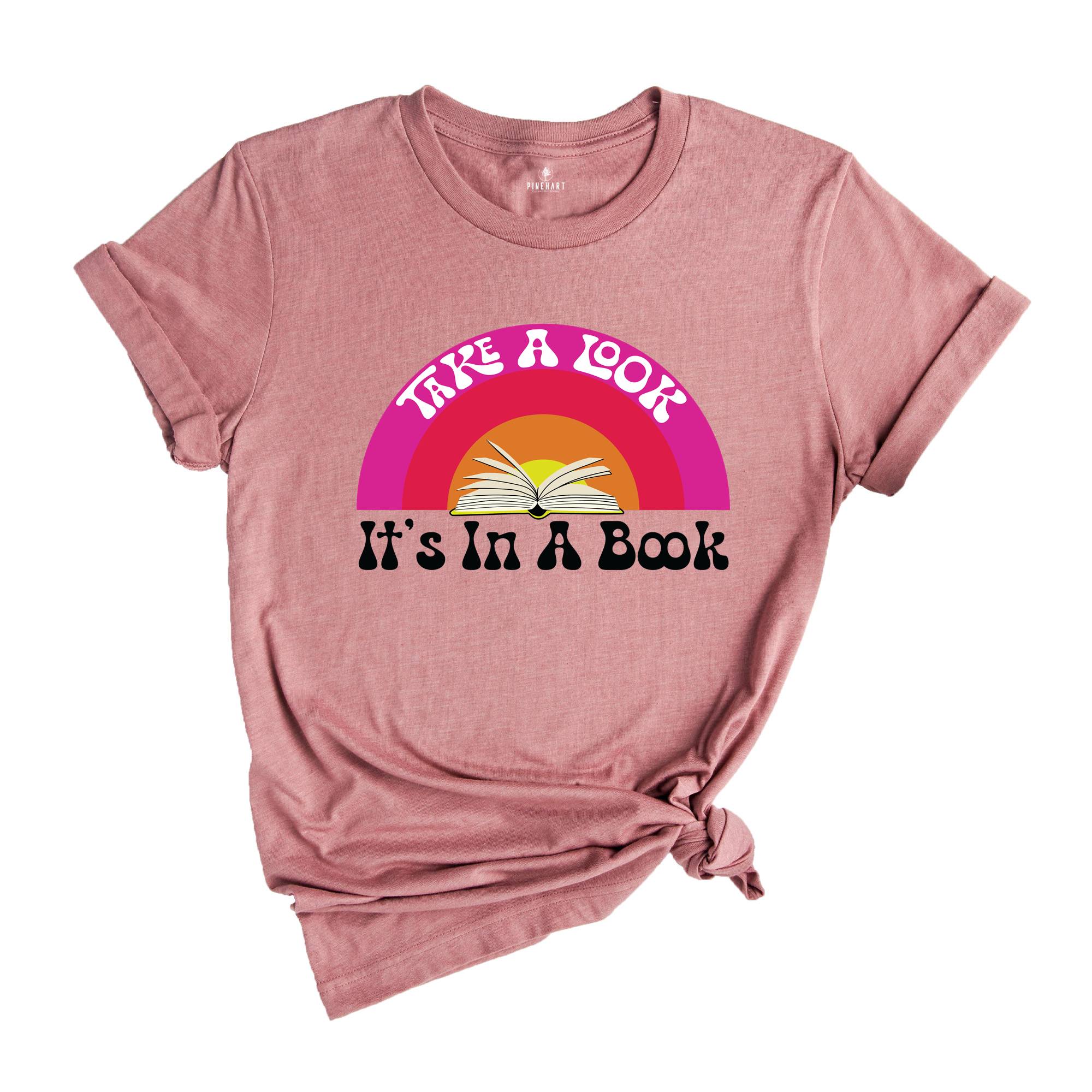 Take a Look It's In A Book Shirt, Reading Shirt, Rainbow Books Shirt, Gift for Book Lover, Teacher Shirt, Library Shirt