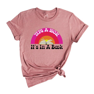 Take a Look It's In A Book Shirt, Reading Shirt, Rainbow Books Shirt, Gift for Book Lover, Teacher Shirt, Library Shirt