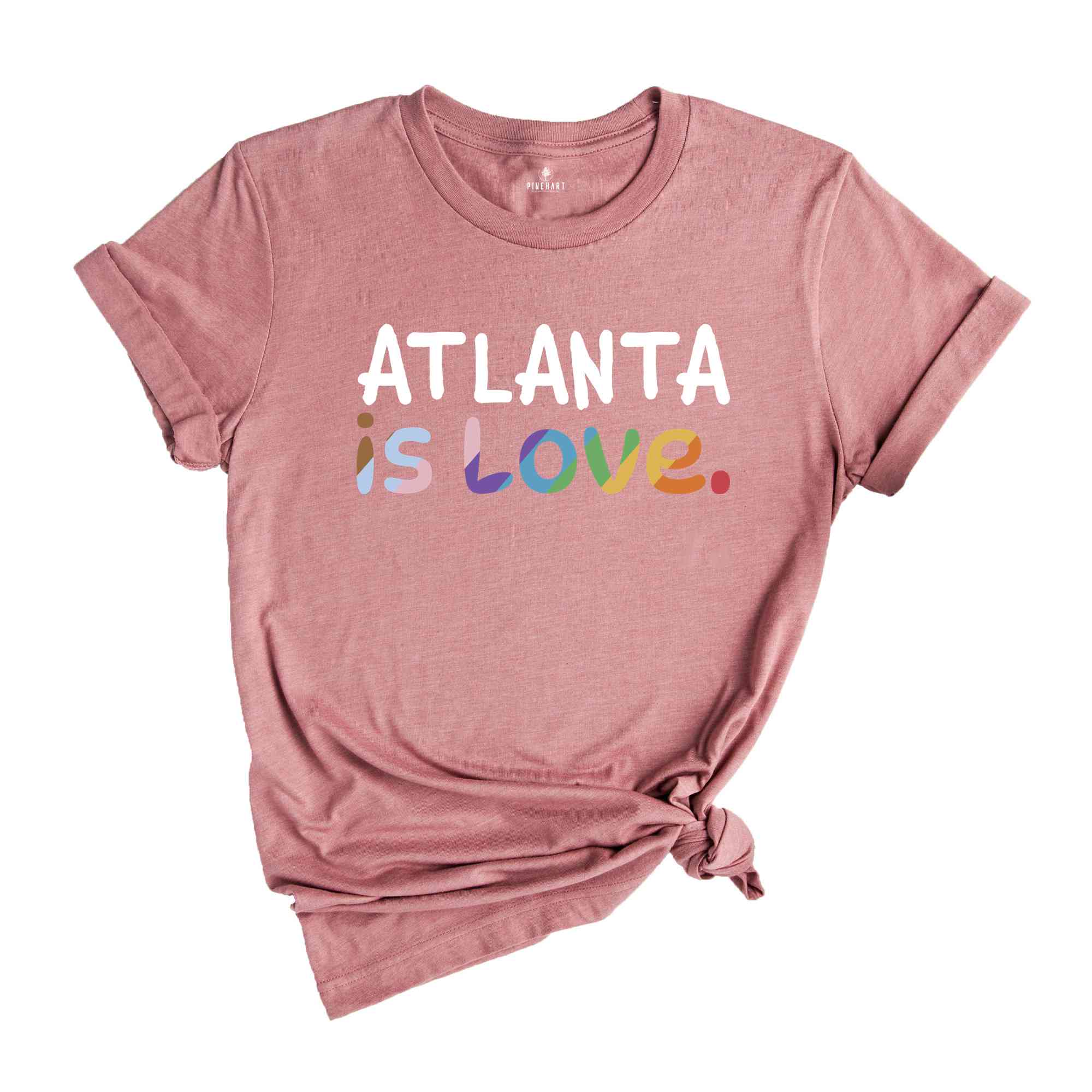 Atlanta Is Love Shirt, LGBTQ Shirt, Pride Month Shirt, Equal Rights Shirt, Love Is Love Shirt, Pride Shirt, Gay Shirt