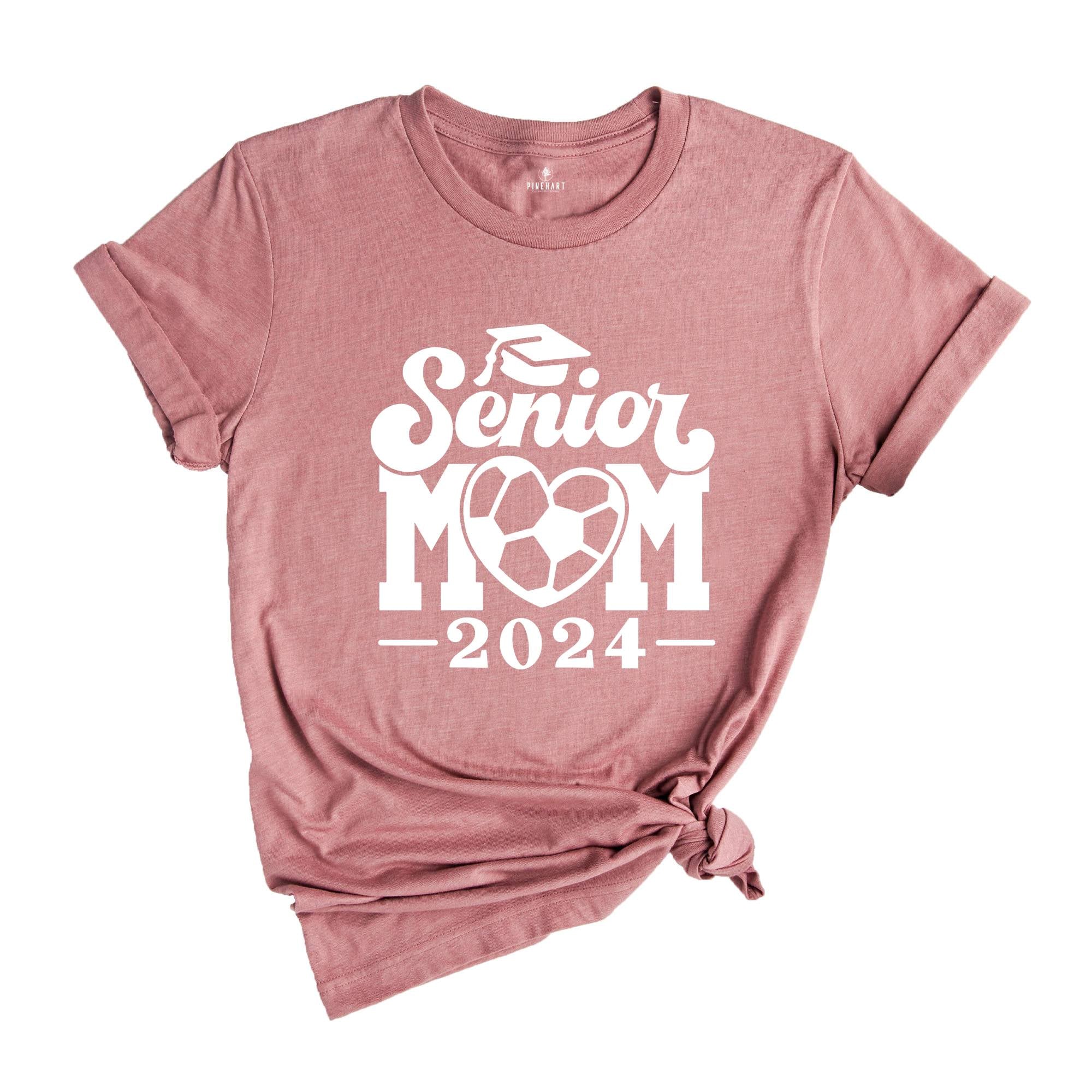 Soccer Senior Mom 2024 T-Shirt, Graduation 2024 Shirt, Senior Shirt, Graduation Shirt, Soccer Mom Shirt, Class of Shirts, Football Lover Tee