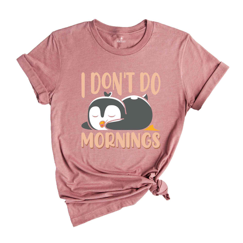 I Don't Do Mornings Shirt, Sleeping Penguin Shirt, Funny Penguin Lover T-Shirt, Cute Penguin Sleeping Ürün Etiketleri