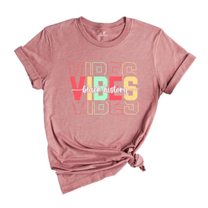 Black History Vibes Shirt, Black History Month, African American, Black History Shirt, Black History Month Shirt