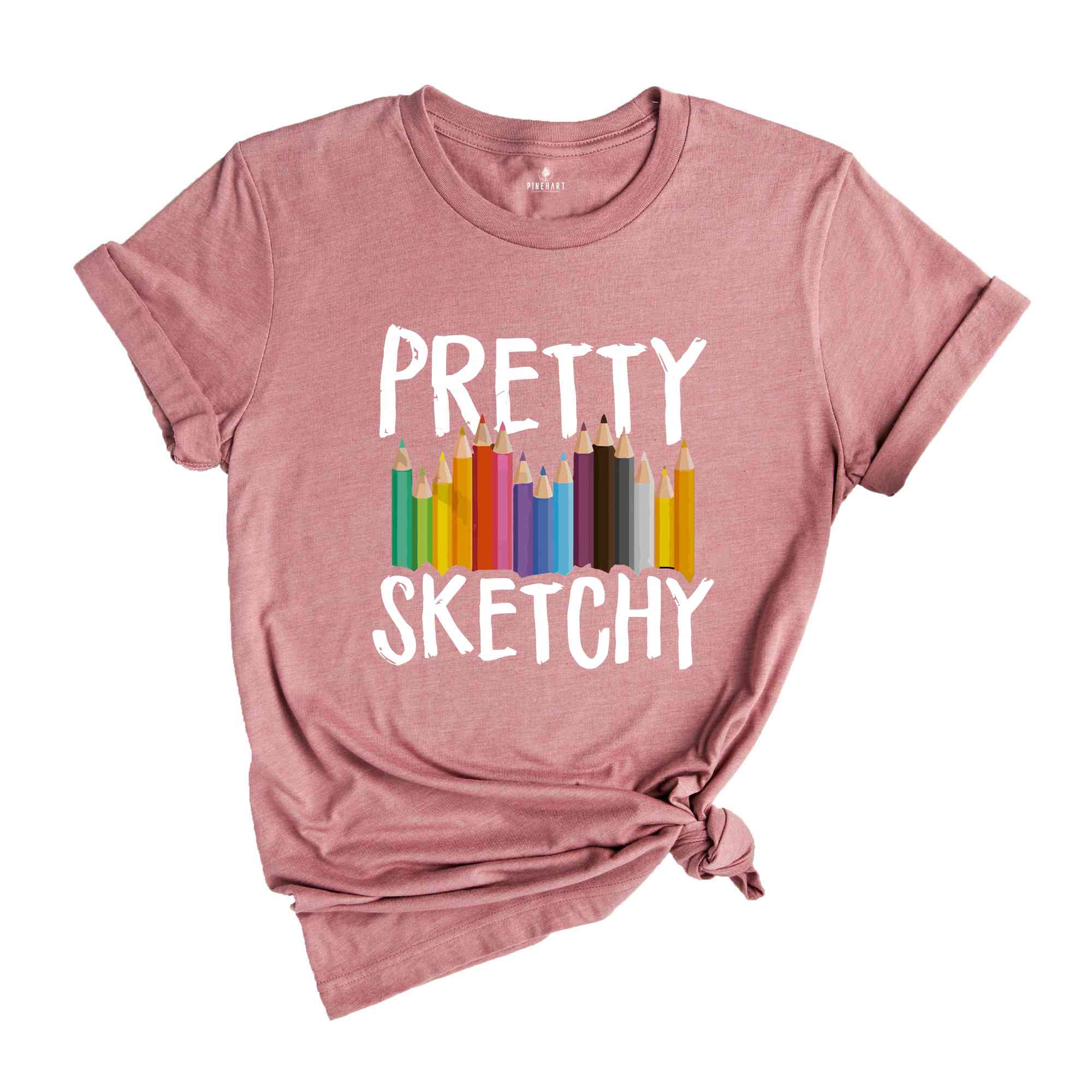 Pretty Sketchy Shirt, Artist Shirt, Painter Shirt, Sketching T Shirt, Artist T-Shirt, Art Lover Tee, Artist Hoodie, Painting Shirt