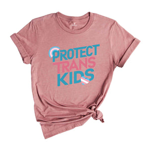 Protect Trans Kids Shirt, Trans Awareness Shirt, Trans Pride Shirt, LGBTQ Pride Shirt, LGBTQ Shirt, Transgender Shirt, Trans Rights Shirt