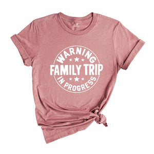 Warning Family Trip In Progress Shirt, Family Trip 2024 Shirt, Summer Vacation Shirt, Family Trip Shirt, Travel Family shirt, Summer Trip