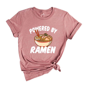 Powered By Ramen Shirt, Ramen Shirt, Japanese Noodles Shirt, Japan Anime Shirt, Birthday Present Foodie Soup Japan