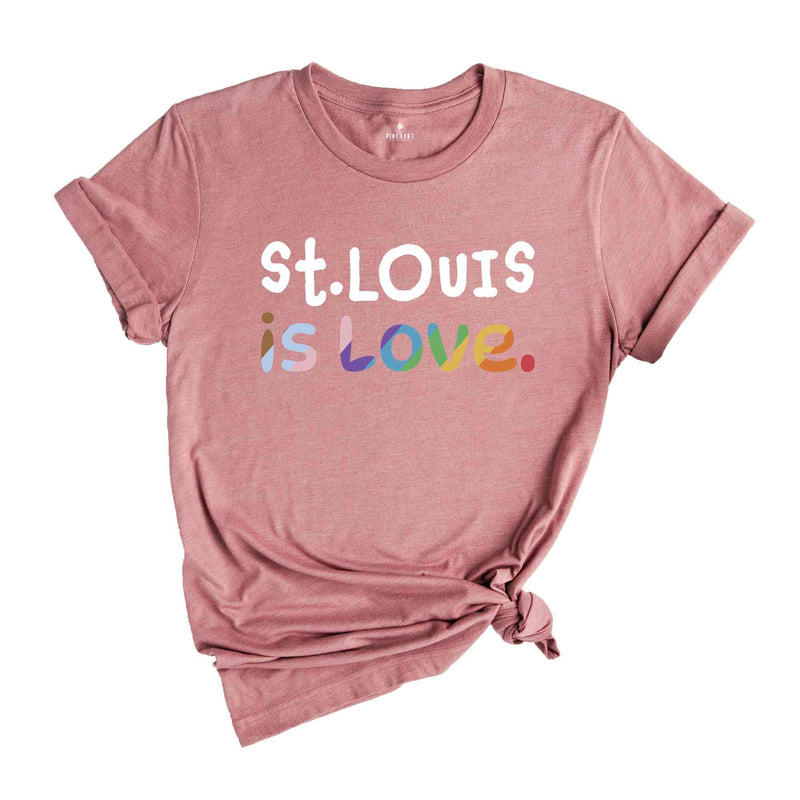 St. Louis Is Love Shirt, LGBTQ Shirt, Pride Month Shirt, Equal Rights Shirt, Love Is Love Shirt, Pride Shirt, Gay Shirt