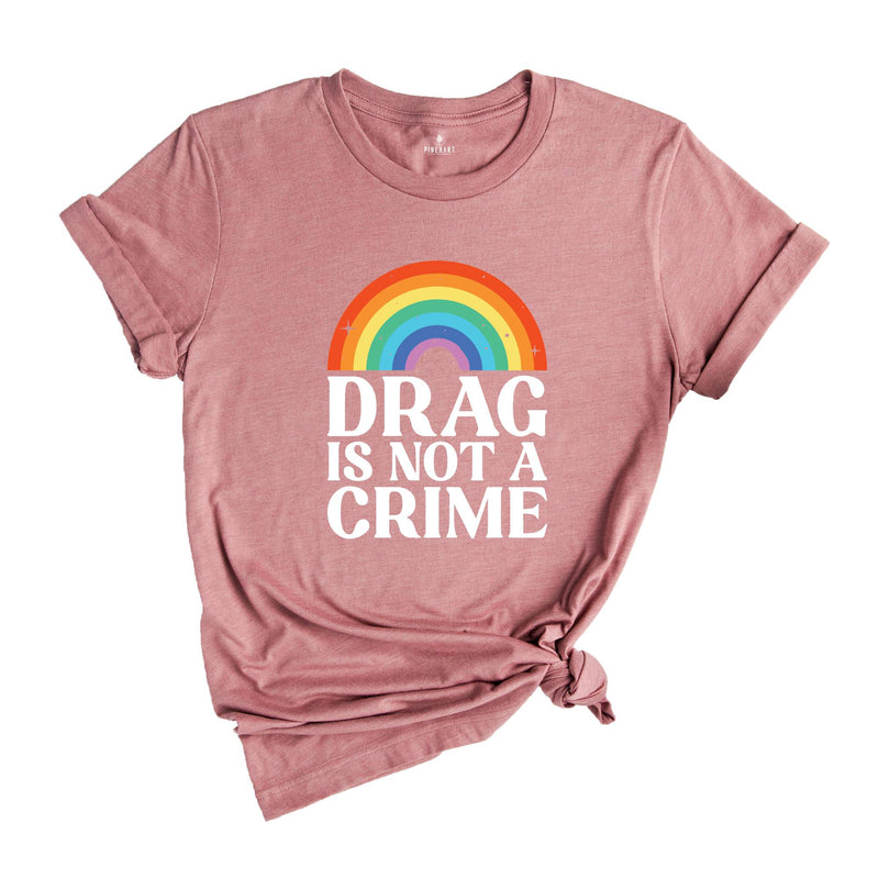 Drag is not a Crime Shirt, Lgbtq Rights Shirt, Lgbt Pride Shirts, Pride Shirt For Ally, Drag Queen Shirt, Protect Trans Kids