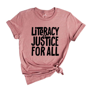 Literacy and Justice For All Shirt, Reading Shirt, Literacy Education, Librarian Gift, Reading Lover Gift, Book Lover Shirt, Book Club Shirt