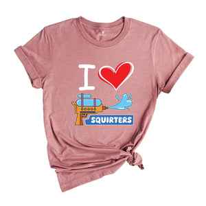 I Love Squirters Tshirt, Adult Humor Shirts, Shirt Gift For Men, Inappropriate Shirt, Adult Humor Tee, Funny Saying Shirt, Sarcastic Tee