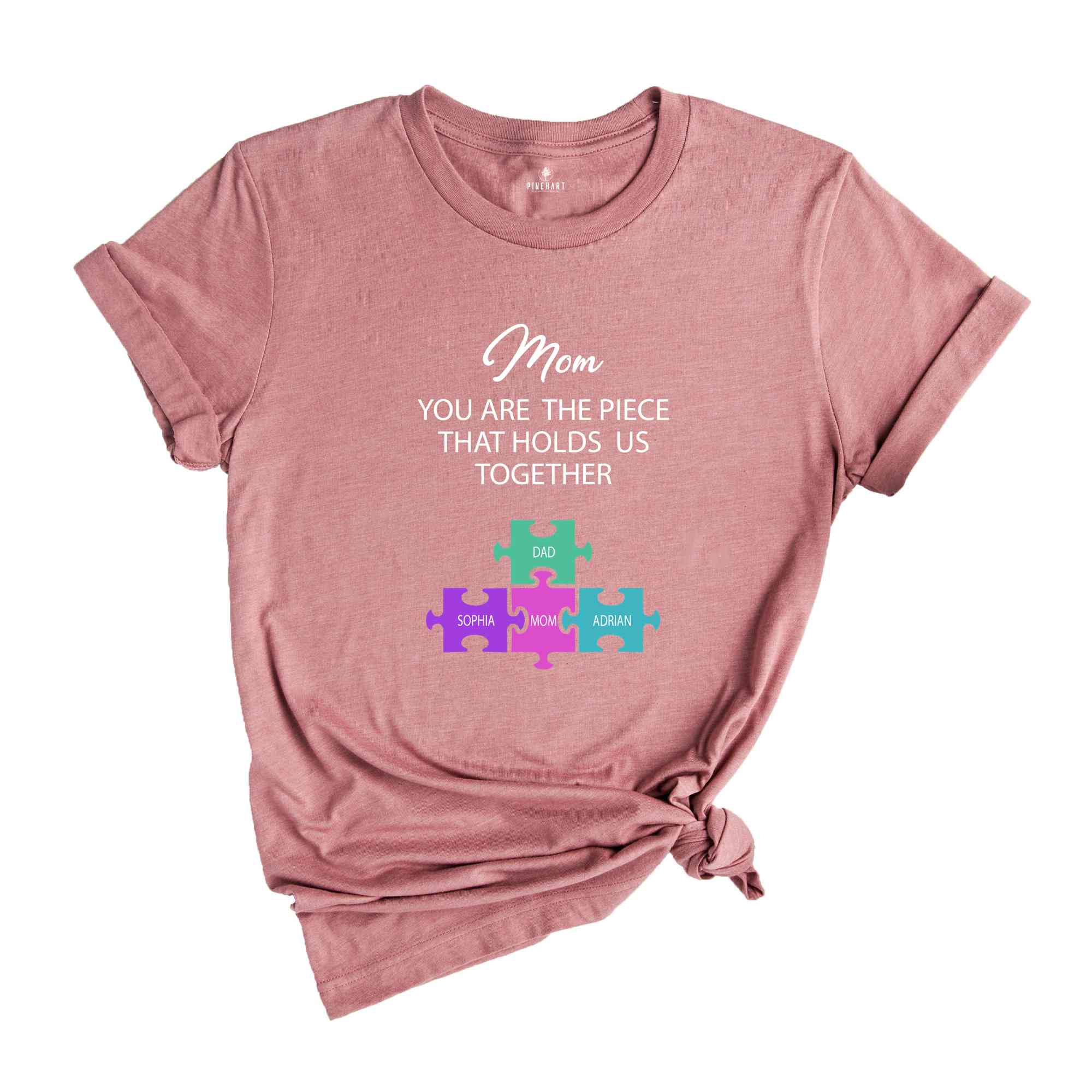 Custom Mothers Day Puzzle Shirt, You Are The Piece That Holds Us Together, Mom Shirt Gift, Family Custom Shirt, Personalized Mom Tee