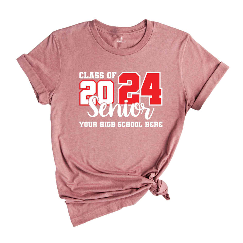 Custom Class Of 2024 Shirt, High School Shirt, Customized Shirt, Senior Shirt, Personalized Senior Shirt, Matching Shirt, Graduation Shirt