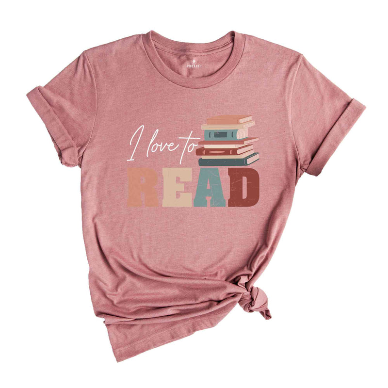 I Love To Read Book Lover Shirt, Bookworm Gift T-Shirt, Reading Addict Shirt, Book Lover T-Shirt