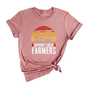 Support Local Farmers Shirt, Farm Shirt, Farmer Gift, Small Town, Farmer Shirt, Farm Life Shirt, Country Shirt, Farmers Support Tee