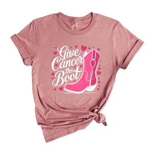 Give Cancer The Boot Shirt, Breast Cancer Shirt, Breast Cancer Awareness T-Shirt, Cancer Survivor Shirt, Cancer Awareness Shirt