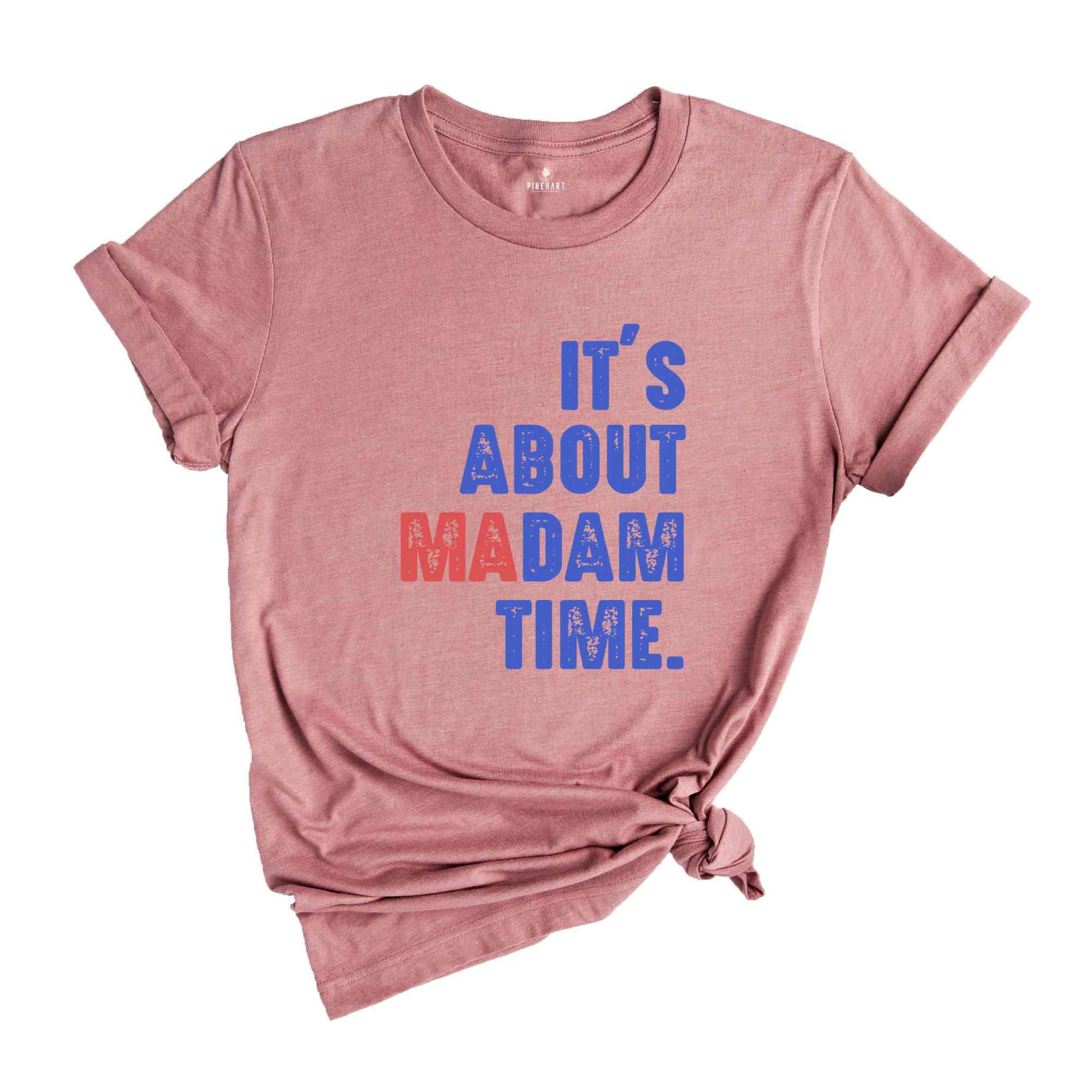 It's About Madam Time Shirt, President 2024 Election Shirt, Vote Shirt, Democrat Voting Shirt, Presidential Election Shirt, Political Shirt