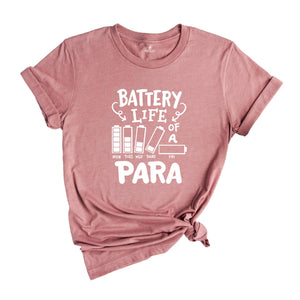 Battery Life of a Para Shirt, Teacher Aide Shirt, Paraprofessional Teacher Shirt, Funny Teacher Shirt, Teacher Gift, Para Shirt, Para Gift