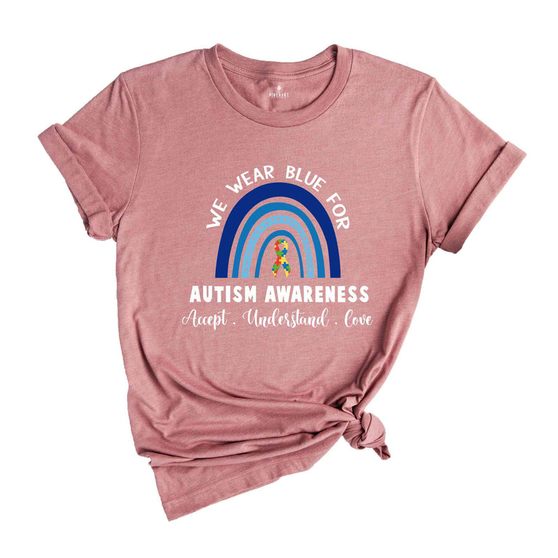 We Wear Blue For Autism Awarenes Shirt, Autism Pride Shirt, Autism Mom Shirt, Autism Teacher Shirt, Autism Sublimation