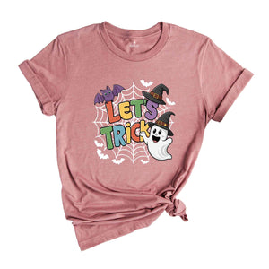 Let's Trick Shirt, Halloween Shirt, Spooky Pumpkin Shirt, Halloween Party Shirt, Halloween Gift, Spooky Season Shirt