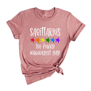 Sagittarius The Funny Wanderlust Gay Zodiac Shirt, LGBT Pride Shirt, Sagittarius Shirt, Gift For Gay Shirt, Gay Pride Shirt, Gay Zodiac