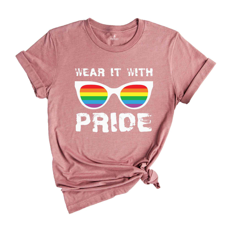 Wear It With Pride Shirt, Rainbow Pride Shirt, Queer Shirt, Pride Ally Shirt, Love Is Love, Equality Shirt, Gay Pride Shirt