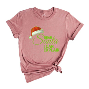 Dear Santa I Can Explain Shirt, Funny Christmas T-shirt, New Year's Santa Shirt.