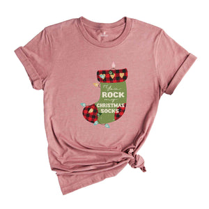 You Rock My Christmas Socks Shirt, Funny Christmas Shirt, Cute Christmas Shirt, Christmas Crewneck, Christmas Pajamas, Christmas Gift