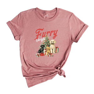 Furry & Bright Shirt, Christmas Shirt, Christmas Dog Shirt, Christmas Gift Shirts, Christmas Tree, Merry Christmas Shirt