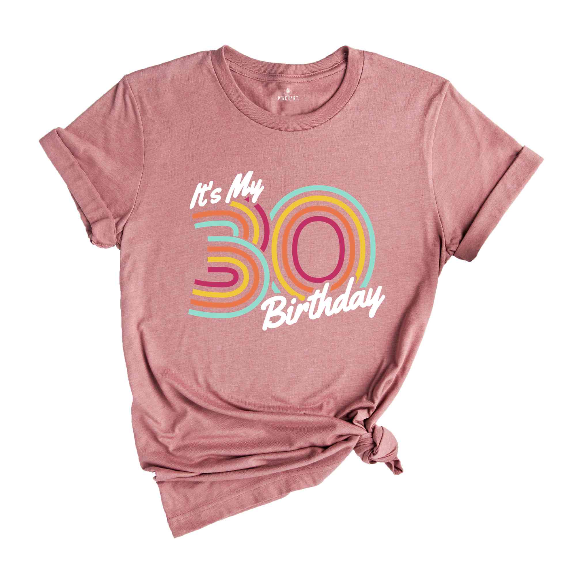 It's My 30 Birthday Shirt, Retro Birthday Shirt, Birthday Gift For Women, Birthday Gift For Men, Birthday Party Shirt, Birthday Shirt