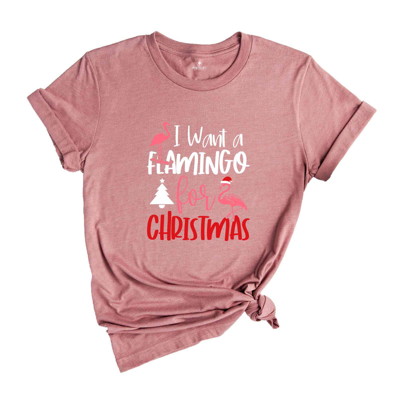 I Want a Flamingo for Christmas T-Shirt, Christmas Tree Tee, Christmas Family Tee, Funny Christmas Shirt, Christmas Gift