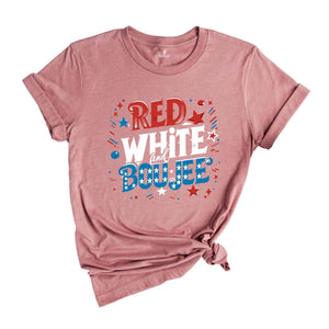 Red White and Boujee Shirt, Funny 4th of July Shirt, Women's Memorial Day Tshirt, American Flag Shirt,