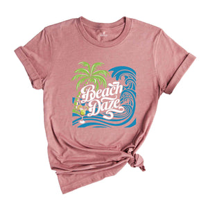 Beach Daze Shirt, Beach Bum Tshirt, Ocean Waves Shirt, Beach Sunset Shirt, Beach Party Tshirt, Island Life Shirt