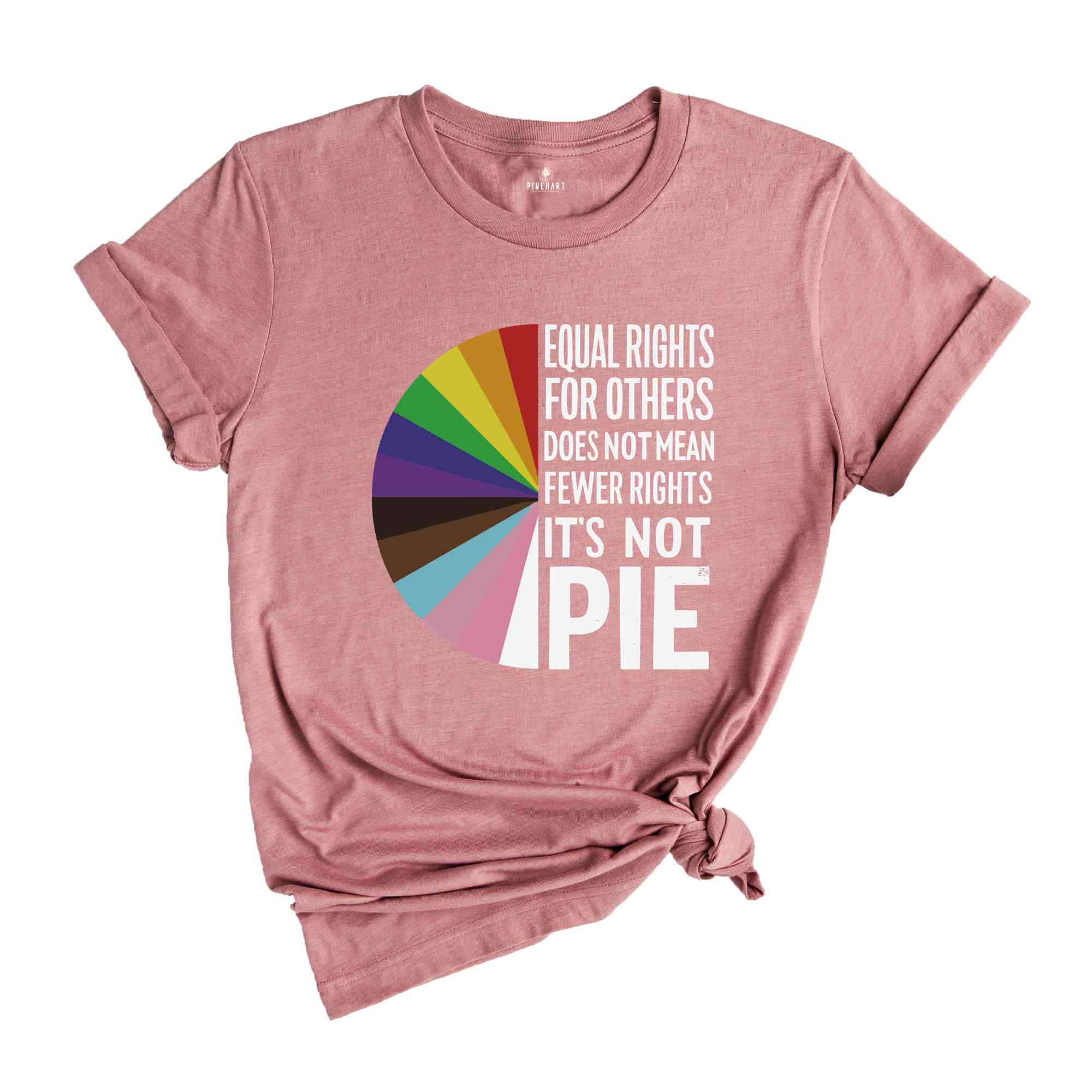 Equal rights for others does not mean fewer rights for you shirt, it not pie shirt, LGBT Rainbow, Transgender Rainbow, Pride Shirt