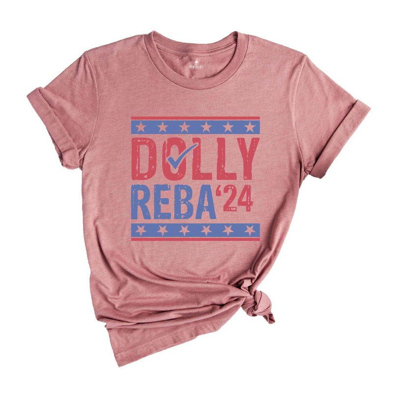 Dolly Reba 2024 Shirt, 2024 Election Shirt, Dolly and Reba For President, Funny Election Shirts, 4th of July Shirts, Country Music Shirts