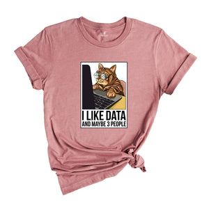 I like data and maybe 3 people shirt, Data Analyst Shirt, funny cat lover shirt, gift for office worker, Funny Science Shirt