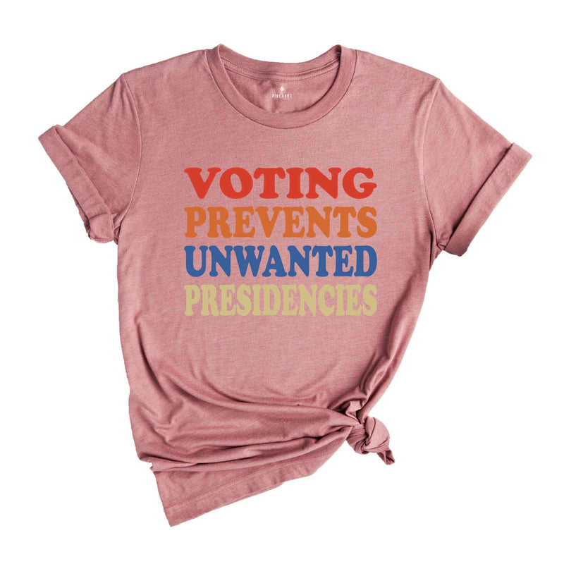 Voting Prevents Unwanted Presidencies Shirt, Vote Harris Shirt, Election Shirt, Political Shirt, Vote Blue Shirt, Gift for Democrat